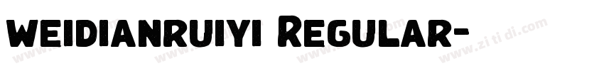 weidianruiyi Regular字体转换 weidianruiyi Regular字体转换